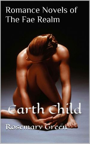 [Romance Novels of The Fae Realm 01] • Earth Child